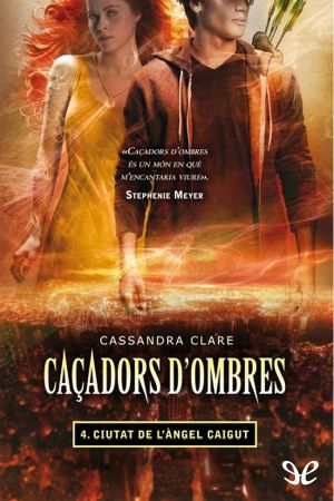 [The Mortal Instruments 04] • Ciutat De L’àngel Caigut